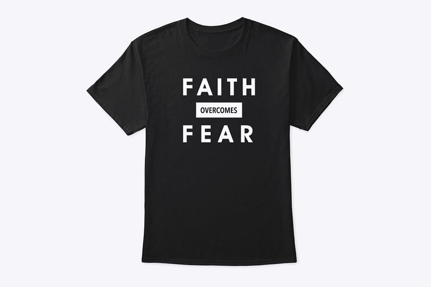 FAITH OVERCOMES FEAR Classic Tee